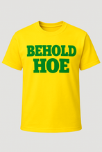 Load image into Gallery viewer, Behold Hoe T-Shirt